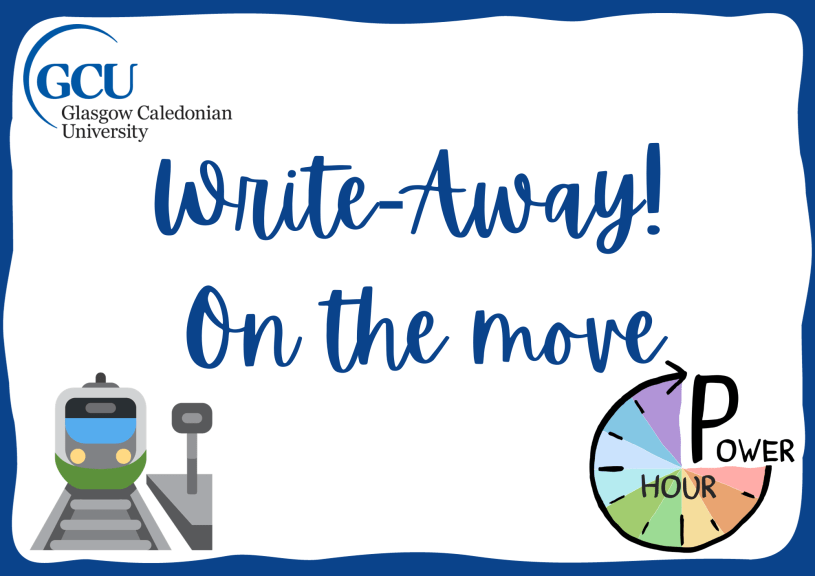 An advert for the train writing retreat. GCU logo, Power Hour logo, a comic of a train from the front. The text reads: Write-Away! On the move.